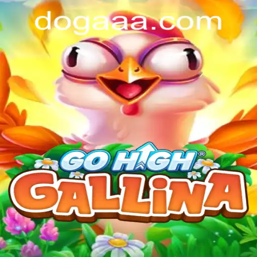 Descubra GoHighGallina: O Jogo Inovador na Plataforma DOGAA.BET